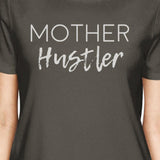 Mother Hustler Women's Dark Grey Cool Summer T Shirt Funny Design