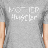 Mother Hustler Womens Gray Cotton Graphic T Shirt Witty Gift Ideas