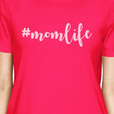 Momlife Women's Hot Pink Cotton T-Shirt Cute Graphic Top For Her