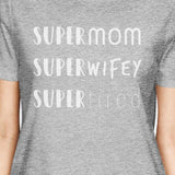 Super Mom Wifey Tired Women's Gray Funny Graphic T Shirt For Moms