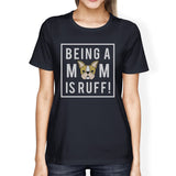 Being A Mom Is Ruff Women's Navy Cotton Graphic Tee For Dog Owners