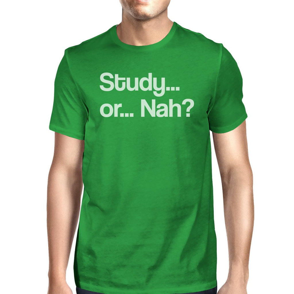 Study Or Nah Mens Green Shirt