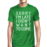 Sorry I'm Late Mens Green Shirt