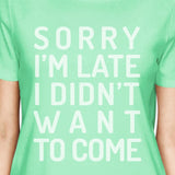 Sorry I'm Late Womens Mint Shirt
