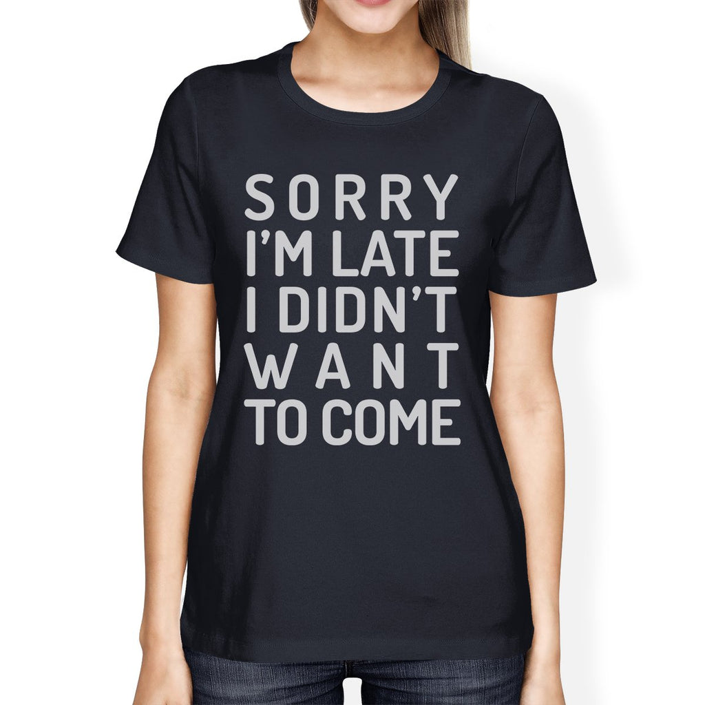 Sorry I'm Late Womens Navy Shirt