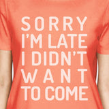 Sorry I'm Late Womens Peach Shirt