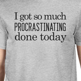 Procrastinating Done Today Mens Grey Shirt