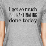 Procrastinating Done Today Womens Gray Shirt