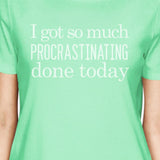 Procrastinating Done Today Womens Mint Shirt