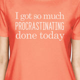 Procrastinating Done Today Womens Peach Shirt