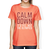 It's PE Not The Olympics Womens Peach Shirt