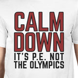It's PE Not The Olympics Mens White Shirt