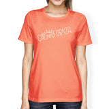 Calovefornia Womens Peach Tee Shirt Funny Design Cotton T-Shirt