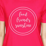 Food Friends Sunshine Womens Hot Pink Crewneck Tee Shirt Cotton