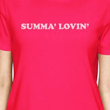Summa' Lovin' Hot Pink Cute Summer T-Shirt For Women Lightweight