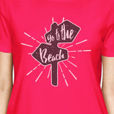 Go To The Beach Womens Hot Pink Shirt