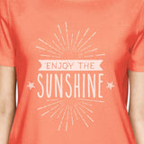 Enjoy The Sunshine Womens Peach Shirt