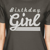 Birthday Girl Womens Dark Grey Shirt