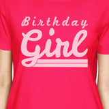 Birthday Girl Womens Hot Pink Shirt