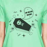 So Dead Inside Coffin Womens Mint Shirt