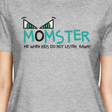 Momster Kids Don't Listen Womens Grey Shirt