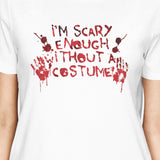 Scary Without A Costume Bloody Hands Womens White Shirt