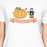Pumpkin Spice Relationship Goals Womens White Shirt