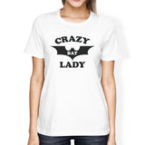 Crazy Bat Lady Womens White Shirt