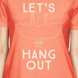 Let's Hang Out Bat Womens Peach Shirt