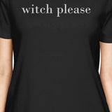 Witch Please Womens Black Shirt
