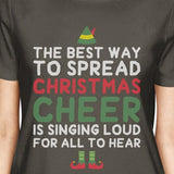 The Best Way To Spread Christmas Cheer Is Singing Loud For All To Hear Womens Dark Grey Shirt