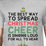 The Best Way To Spread Christmas Cheer Is Singing Loud For All To Hear Mens Grey Shirt