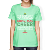 The Best Way To Spread Christmas Cheer Is Singing Loud For All To Hear Womens Mint Shirt