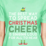 The Best Way To Spread Christmas Cheer Is Singing Loud For All To Hear Womens Mint Shirt