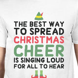 The Best Way To Spread Christmas Cheer Is Singing Loud For All To Hear Mens White Shirt