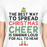 The Best Way To Spread Christmas Cheer Is Singing Loud For All To Hear Womens White Shirt