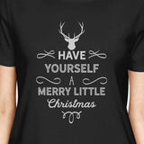 Have Yourself A Merry Little Christmas Womens Black Shirt