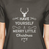 Have Yourself A Merry Little Christmas Womens Dark Grey Shirt