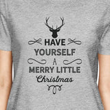 Have Yourself A Merry Little Christmas Womens Grey Shirt