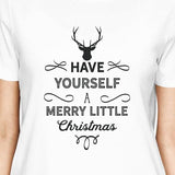 Have Yourself A Merry Little Christmas Womens White Shirt