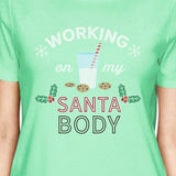 Working On My Santa Body Womens Mint Shirt
