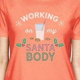 Working On My Santa Body Womens Peach Shirt