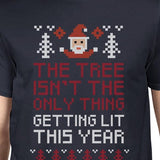 The Tree Is Not The Only Thing Getting Lit This Year Mens Navy Shirt