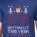 The Tree Is Not The Only Thing Getting Lit This Year Mens Royal Blue Shirt