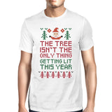 The Tree Is Not The Only Thing Getting Lit This Year Mens White Shirt
