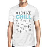 Oh Em Gee Chill Snowflakes Mens White Shirt