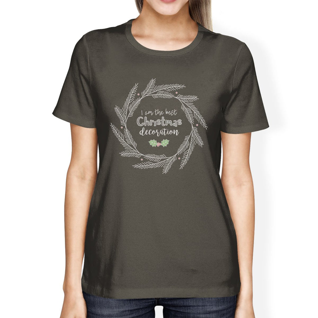 I Am The Best Christmas Decoration Wreath Womens Dark Grey Shirt