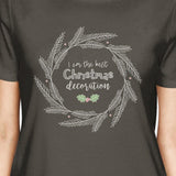 I Am The Best Christmas Decoration Wreath Womens Dark Grey Shirt