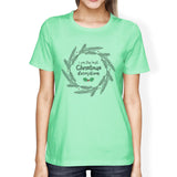 I Am The Best Christmas Decoration Wreath Womens Mint Shirt