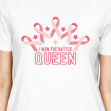 Won The Battle Queen Breast Cancer Awareness Womens White Shirt